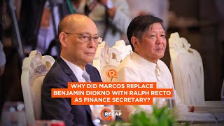 Rappler Recap Why did Marcos replace Diokno with Recto in the DOF [upl. by Ramedlaw]