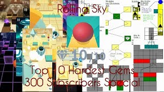 Rolling Sky  Top 10 Hardest Gems  300 Subscribers Special [upl. by Ainesell]