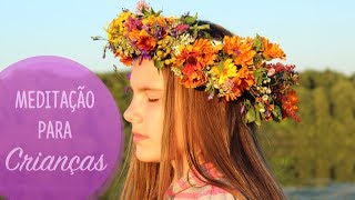 Meditação Guiada para CRIANÇAS  Simples e eficaz [upl. by Mady]