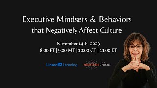 Executive Mindsets amp Behaviors that Negatively Affect Culture [upl. by Veronique]