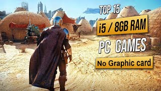 Top 15 Games for Intel i5 8GB RAM No Graphic card  2023 [upl. by Gasparo]