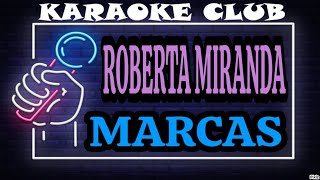 ROBERTA MIRANDA  MARCAS  KARAOKÊ [upl. by Enelyk]