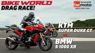 Bike World Drag Race  KTM Super Duke GT vs BMW S1000XR [upl. by O'Conner]