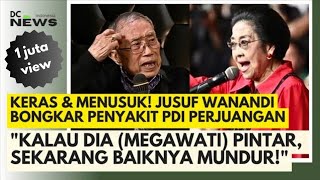 Jusuf Wanandi Megawati Sombong Dia Kira Dia Hebat [upl. by Yeh]