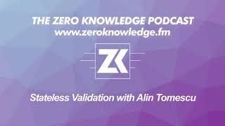 ZK Podcast Stateless validation with Alin Tomescu [upl. by Sykes616]