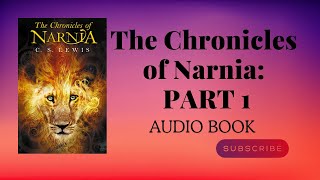 The Chronicles of Narnia PART 1 AUDIO BOOK [upl. by Acyssej]