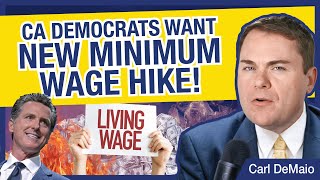 CA Democrats Want a NEW Minimum Wage Hike [upl. by Beverly]