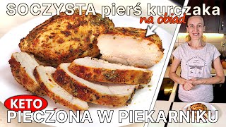 SOCZYSTA MIĘCIUTKA i PACHNĄCA pierś kurczaka🍗 pieczona w PIEKARNIKU [upl. by Kamilah]