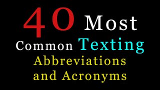 The 40 Most Common Texting Abbreviations and Acronyms [upl. by Akenaj]