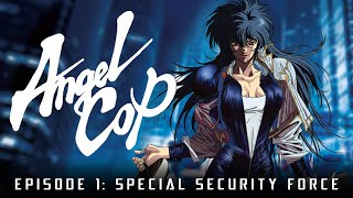 Angel Cop  Episode 1 Special Security Force ENGLISH 1080p [upl. by Ggerk]