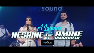 Nesrine ft Amine Amirouche  A Laamar [upl. by Malcolm5]