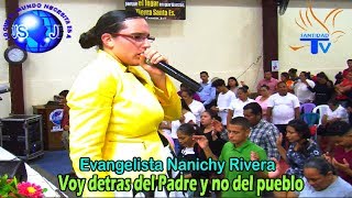 Nanichy Rivera Voy detrás del Padre y no del pueblo Iglesia Central Camino de Santidad [upl. by Popper]