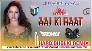 Aaj Ki Raat  Stree 2  Dj Hard Dholki Remix  Bollywood New SONG [upl. by Selena]