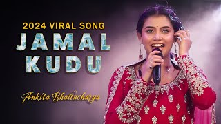 Jamal Kudu Viral Song  Ankita Bhattacharyya Live Singing  Trending Song 2024 [upl. by Izak]