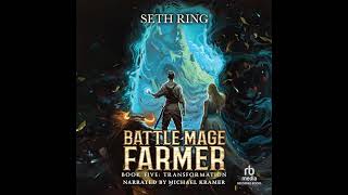 FULL AUDIOBOOK  Seth Ring  Battle Mage Farmer 5  Transformation  Part 2 [upl. by Crin197]