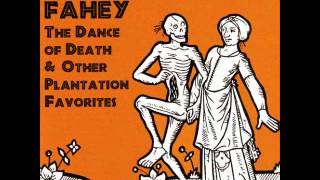 John Fahey 11 Dance of Death [upl. by Kenton175]