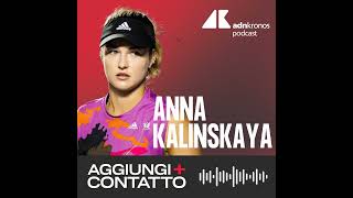 Anna Kalinskaya la tennista russa che ha ‘smashato’ Sinner  Aggiungi contatto  Podcast [upl. by Ellesig]