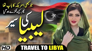 Travel to Libya  Facts about Libya  Full Documentary and History  Libya Ki Sair  Talha Info Tv [upl. by Clabo]