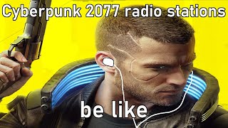 Radio stations in Cyberpunk 2077 be like [upl. by Ayrotal]