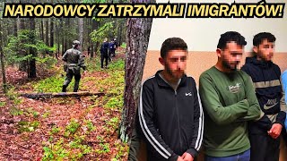 NARODOWCY ZŁAPALI IMIGRANTÓW W LESIE [upl. by Ennovehs]