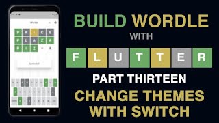 Build Wordle with Flutter PART 13  CHANGE THEMES VIA A SWITCH BUTTON [upl. by Hadden]