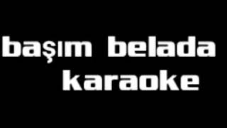 başım belada karaoke [upl. by Ahsinrat455]