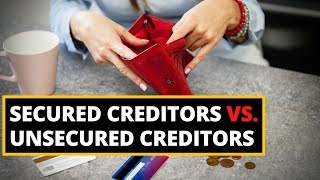 Who are Secured Creditors and Unsecured Creditors Secured Creditors vs Unsecured Creditors [upl. by Rita]