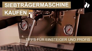 Siebträgermaschine kaufen Grundlegende Tipps direkt vom Profi  roastmarket [upl. by Fabrianne]