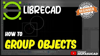 LibreCAD How To Group Objects [upl. by Atteve33]