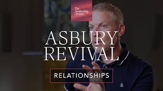 The Asbury Revival Relationships  Episode 5  The Awakening Library [upl. by Annelak335]