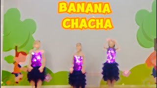 Banana chacha  Dance for Kids [upl. by Ettenaj797]