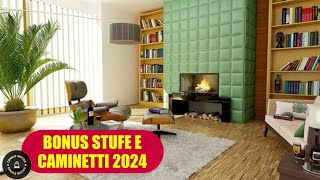 Bonus stufe e caminetti 2024  agevolazioni e detrazioni fiscali [upl. by Eibmab26]