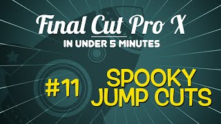 Final Cut Pro X Under 5 Minutes Spooky Jump Cuts [upl. by Olnay]