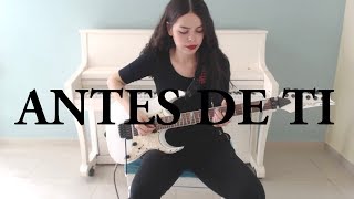 Antes De Ti  Guitarra Electrica Cover Mon Laferte [upl. by Bara776]