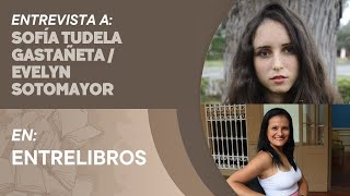 SOFÍA TUDELA GASTAÑETA Y EVELYN SOTOMAYOR EN ENTRELIBROS [upl. by Edrick]