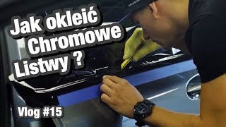 Jak okleić listwy chromowe folią 3M 1080 Vlog 15 [upl. by Eceinart]