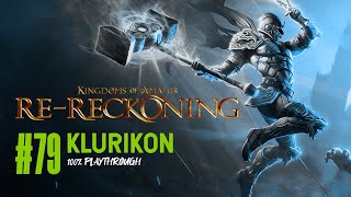 KINGDOMS OF AMALUR RERECKONING  79 KLURIKON [upl. by Admama203]