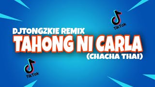 TAHONG NI CARLA BEST TIKTOK REMIX  2023 REMIX  DJTONGZKIE REMIX CHACHA THAI [upl. by Eellehs107]