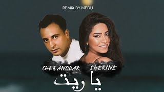 Sherine ft Cheb Anouar  Ya Rite يا ريت MEDU REMIX [upl. by Llerdnek]