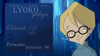 Lyokospekcja 12  Rój [upl. by Nhguahs]