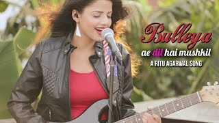 Bulleya  Female Cover Version Lyrics l Ae Dil Hai Mushkil [upl. by Stevenson]