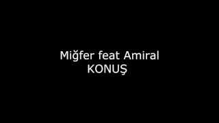 Miğfer Feat Amiral  Konuş [upl. by Leaw]