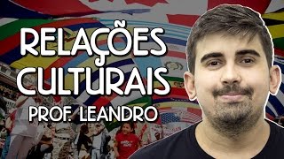 Relações Culturais  Sociologia  Prof Leandro Vieira [upl. by Haisi]