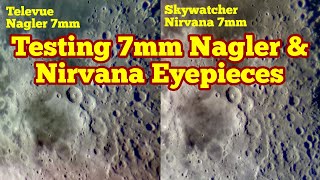 Testing Televue Nagler 7mm Original And Skywatcher Nirvana 7mm Eyepieces [upl. by Eornom]