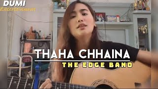 Thaha Chhaina  The Edge Band Anju Rana Magar Cover [upl. by Dinsmore615]