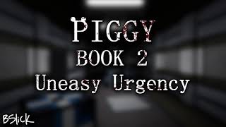 Official Piggy Book 2 Soundtrack  Chapter 9 quotUneasy Urgencyquot [upl. by Caruso]