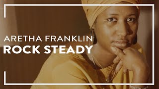 Aretha Franklin  Rock Steady Official Lyric Video [upl. by Lyckman910]