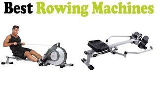 5 Best Rowing Machines 2018 – Top 5 Rowing Machines Reviews [upl. by Ettolrahs]