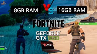 Fortnite 8GB RAM vs 16GB RAM  GTX 1650  Side By Side Comparison  MSI GF63 Thin [upl. by Rebma795]