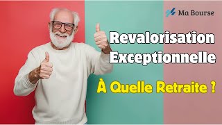 À quel niveau de retraite avezvous droit à la revalorisation exceptionnelle [upl. by Quinta]